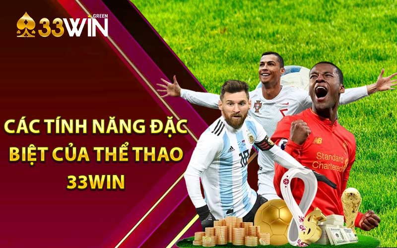Các tính năng đặc biệt của thể thao 33win
